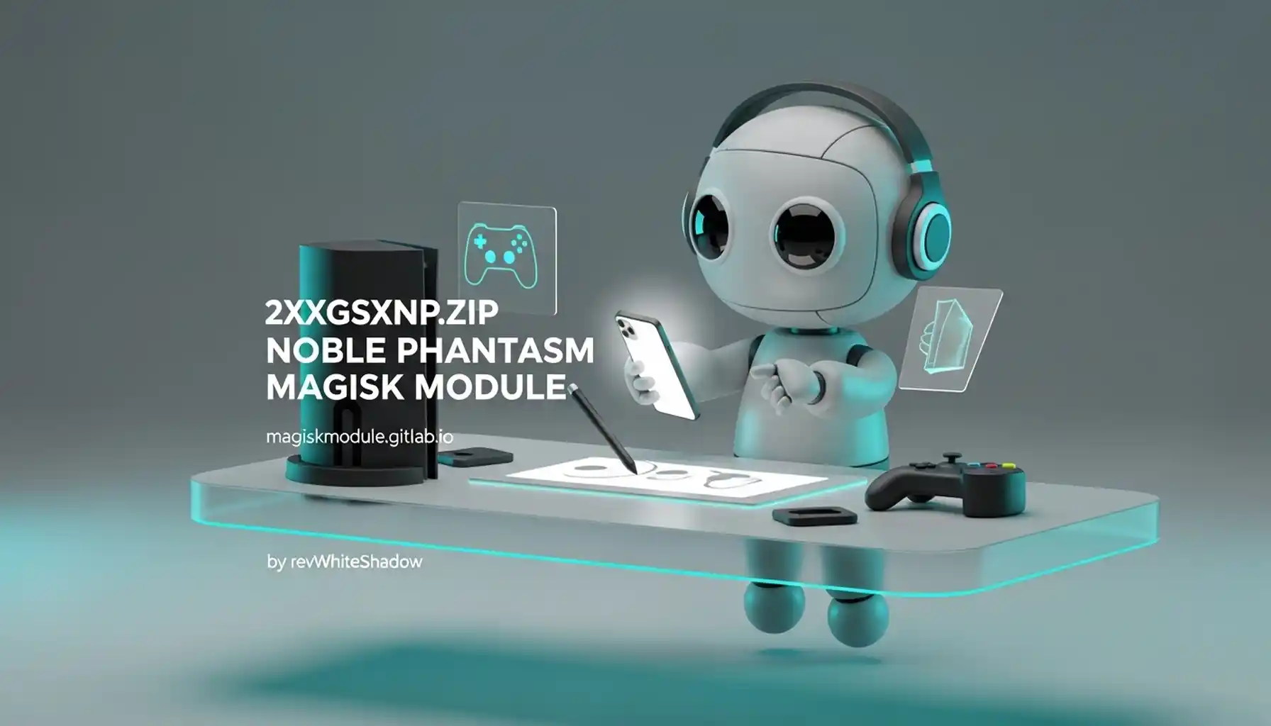 2XXGSXNP.ZIP NOBLE PHANTASM MAGISK MODULE
