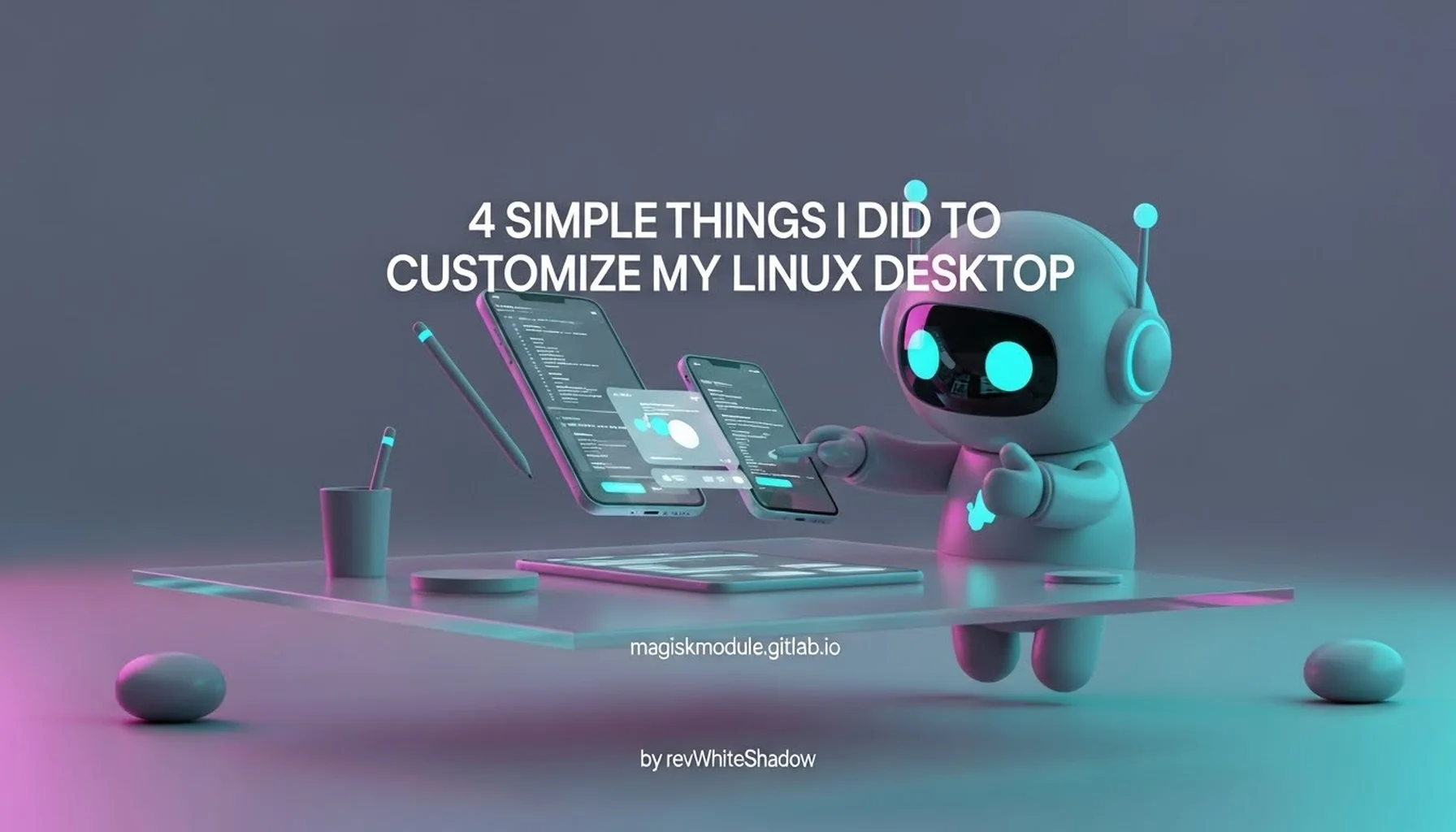 4 SIMPLE THINGS I DID TO CUSTOMIZE MY LINUX DESKTOP