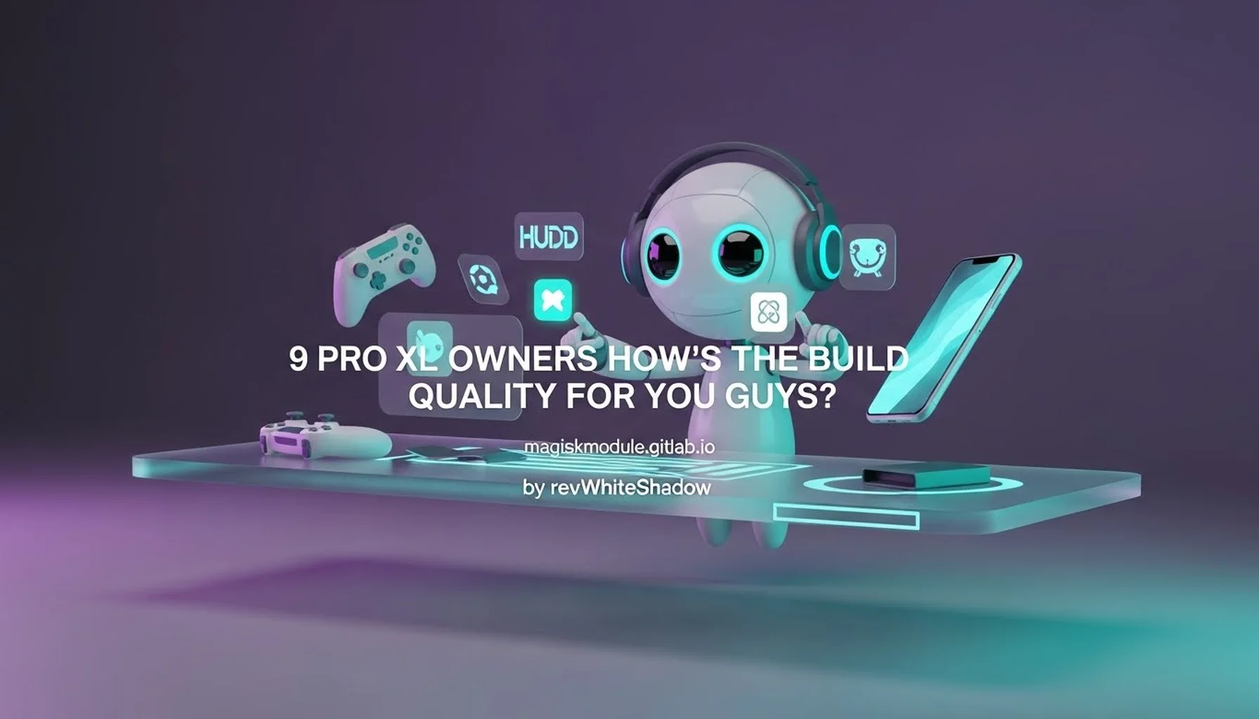 9 PRO XL OWNERS HOW&rsquo;S THE BUILD QUALITY FOR YOU GUYS?