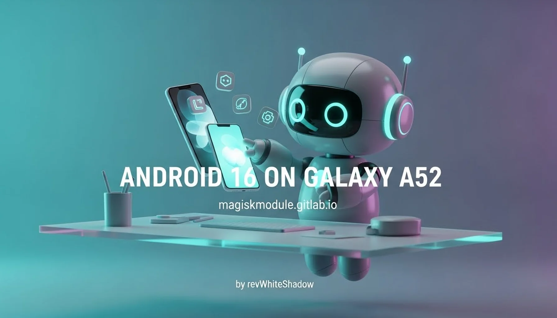 ANDROID 16 ON GALAXY A52