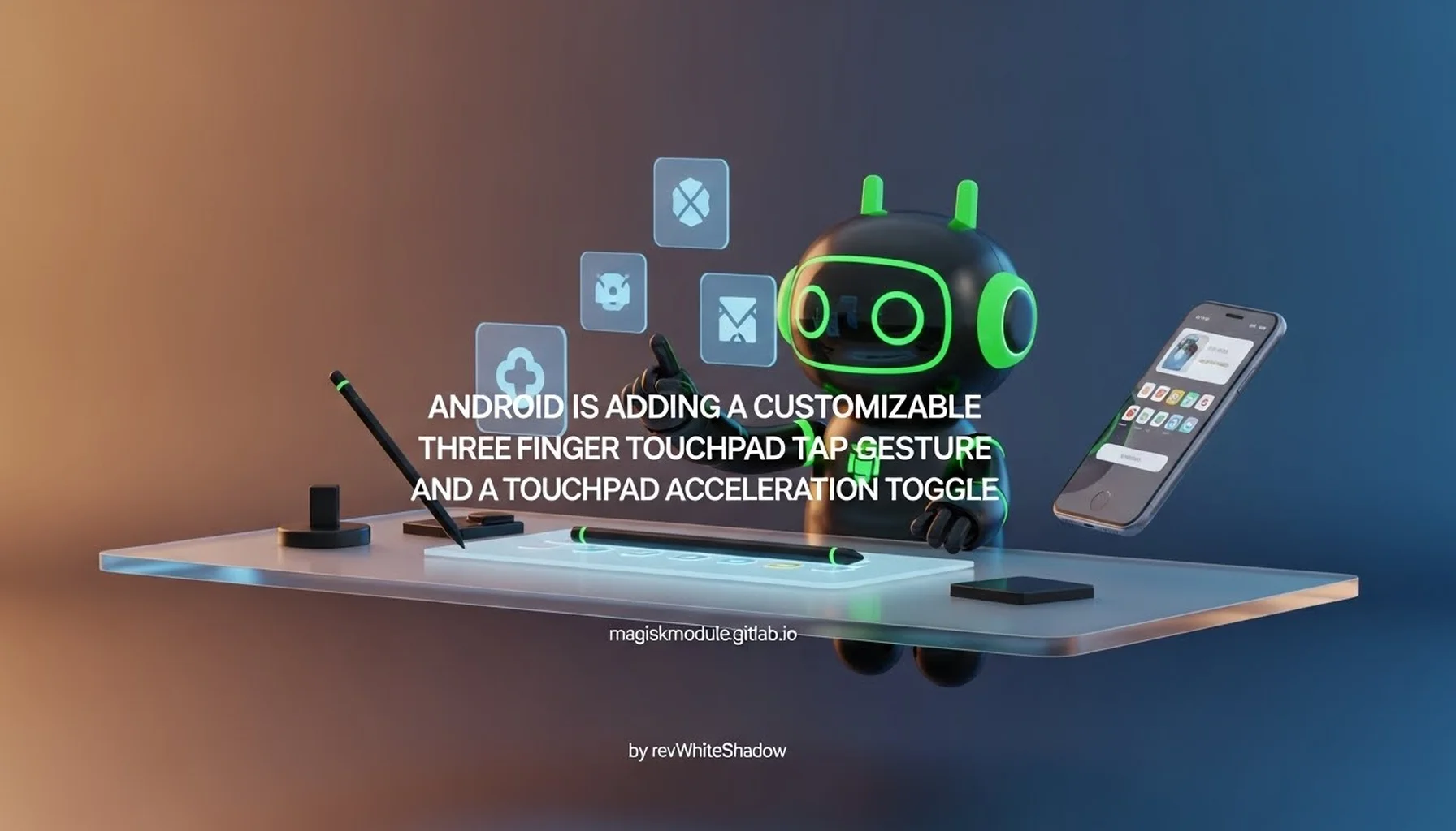 ANDROID IS ADDING A CUSTOMIZABLE THREE-FINGER TOUCHPAD TAP GESTURE AND A TOUCHPAD ACCELERATION TOGGLE