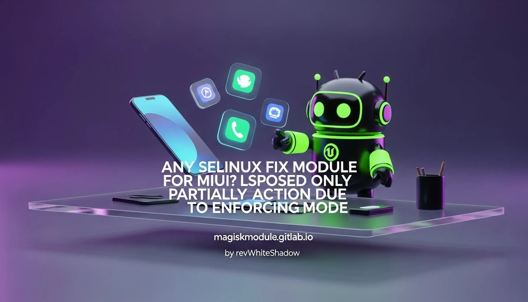 ANY SELINUX FIX MODULE FOR MIUI? LSPOSED ONLY PARTIALLY ACTIVE DUE TO ENFORCING MODE