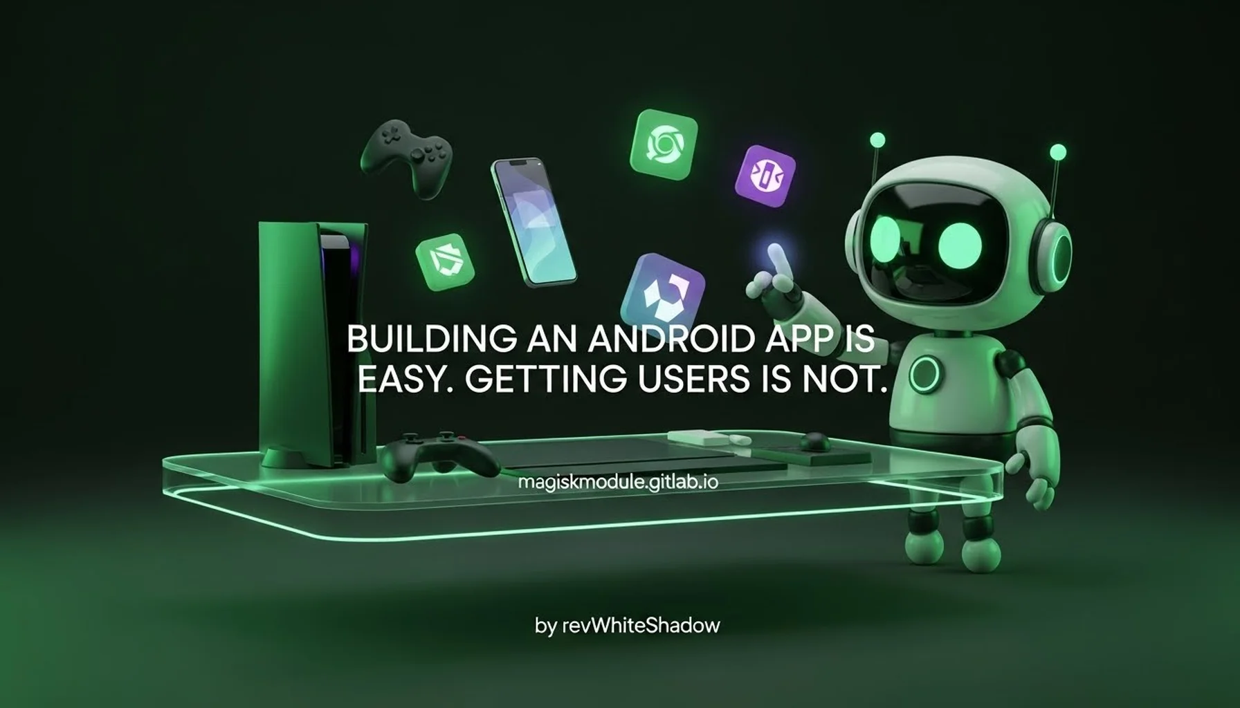 BUILDING AN ANDROID APP IS EASY. GETTING USERS IS NOT.
