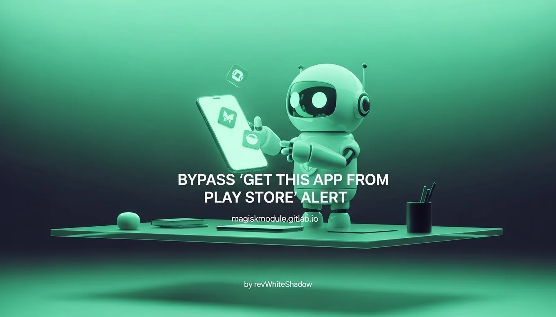 BYPASS &lsquo;GET THIS APP FROM PLAY STORE&rsquo; ALERT