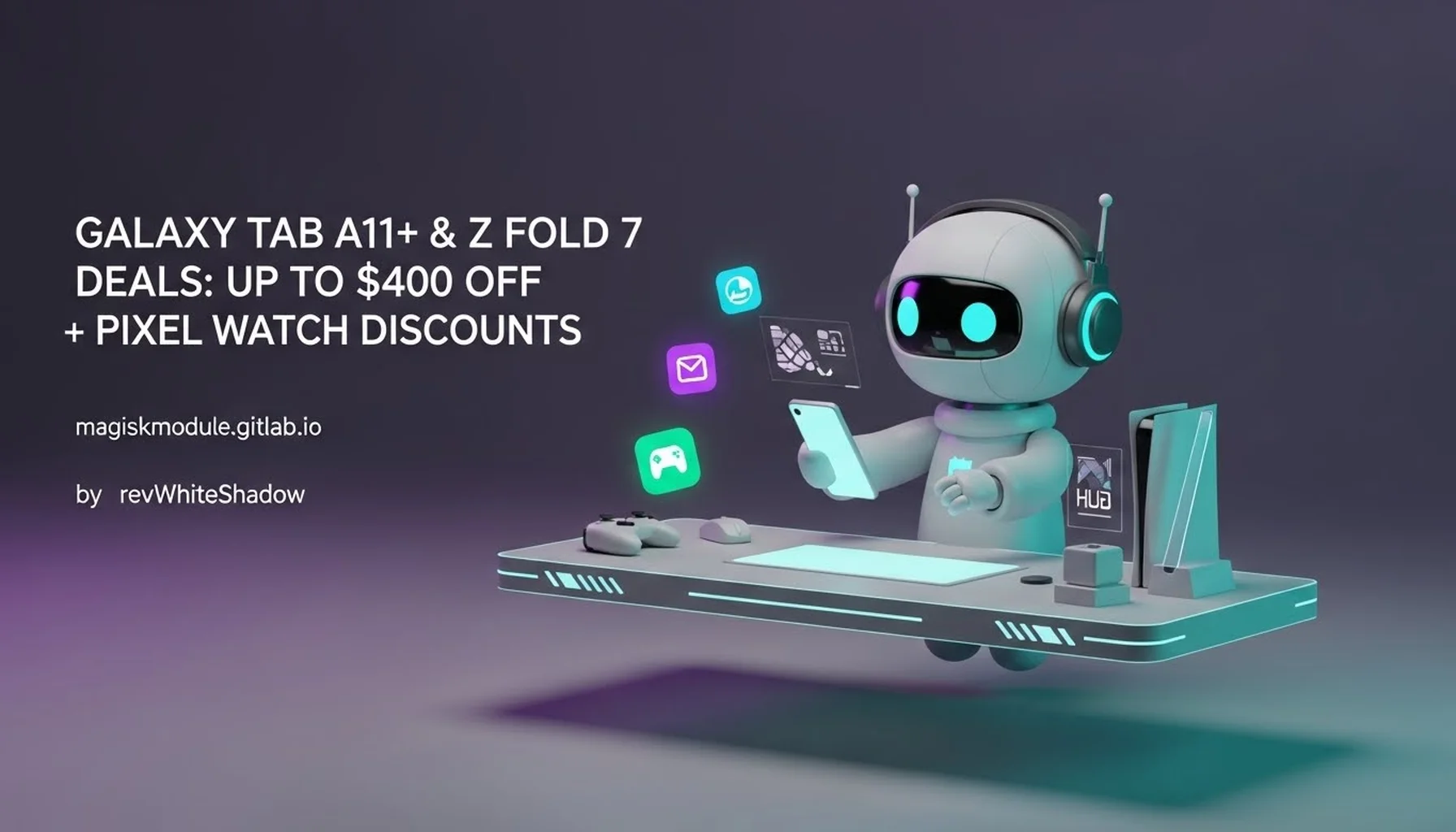 DEALS NEW GALAXY TAB A11+ FIRST DISCOUNT GALAXY Z FOLD 7 400+ OFF PIXEL WATCH