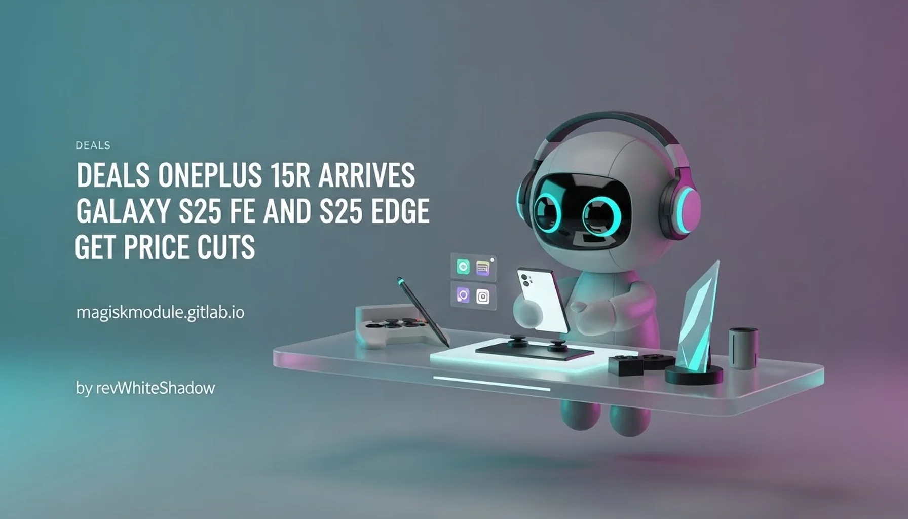 DEALS ONEPLUS 15R ARRIVES GALAXY S25 FE AND S25 EDGE GET PRICE CUTS