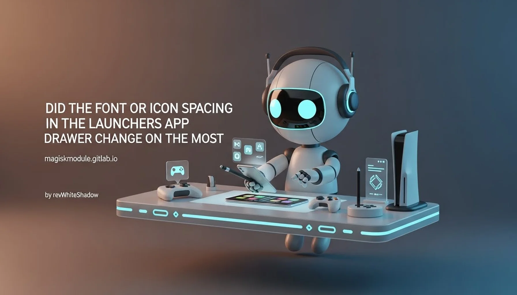 DID THE FONT OR ICON SPACING IN THE LAUNCHERS APP DRAWER CHANGE ON THE MOST