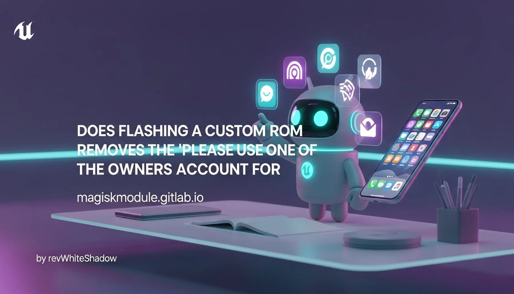 DOES FLASHING A CUSTOM ROM REMOVES THE &lsquo;PLEASE USE ONE OF THE OWNERS ACCOUNT FOR