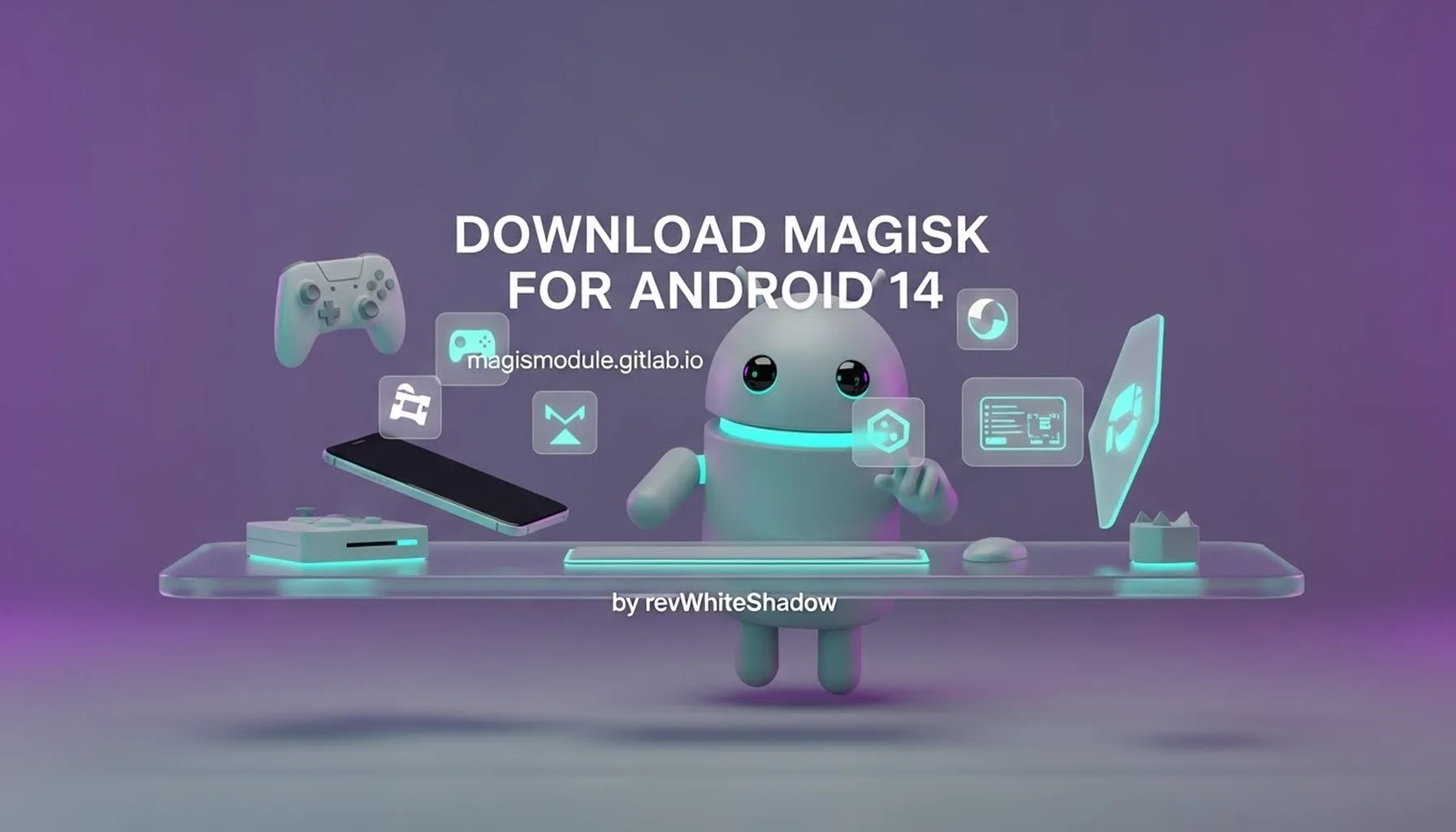 DOWNLOAD MAGISK FOR ANDROID 14