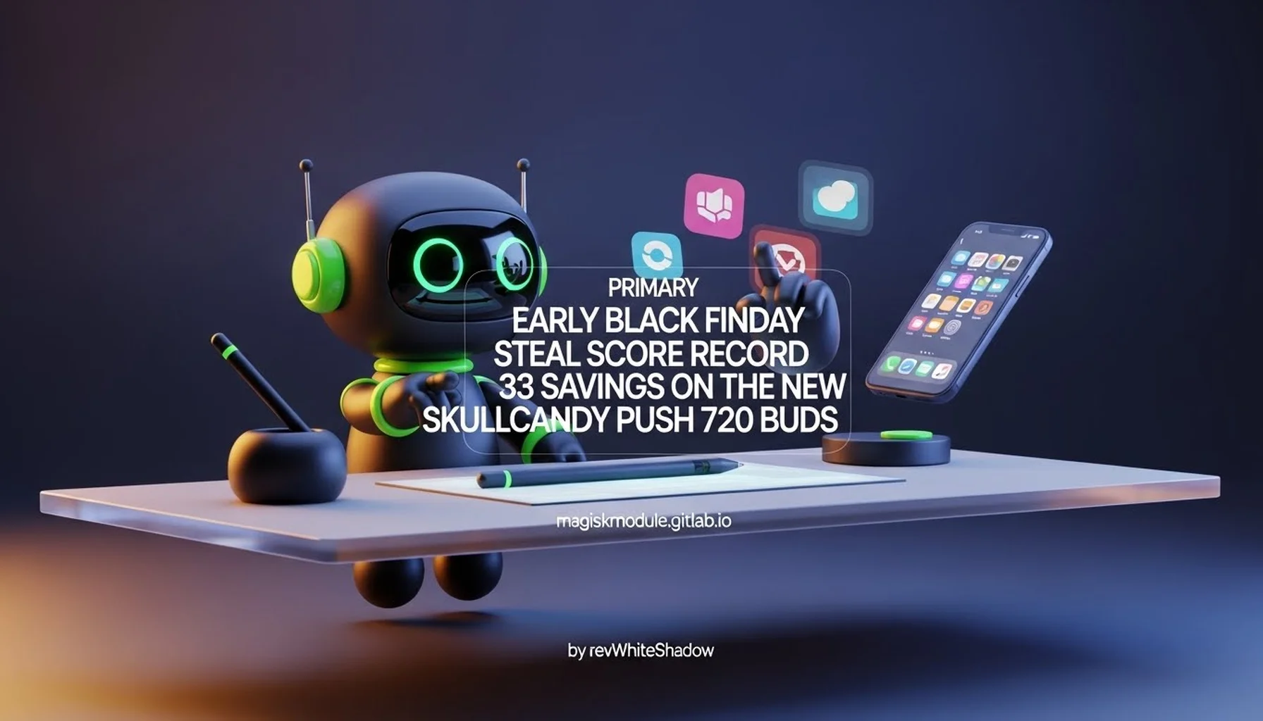 EARLY BLACK FRIDAY STEAL SCORE RECORD 33 SAVINGS ON THE NEW SKULLCANDY PUSH 720 BUDS