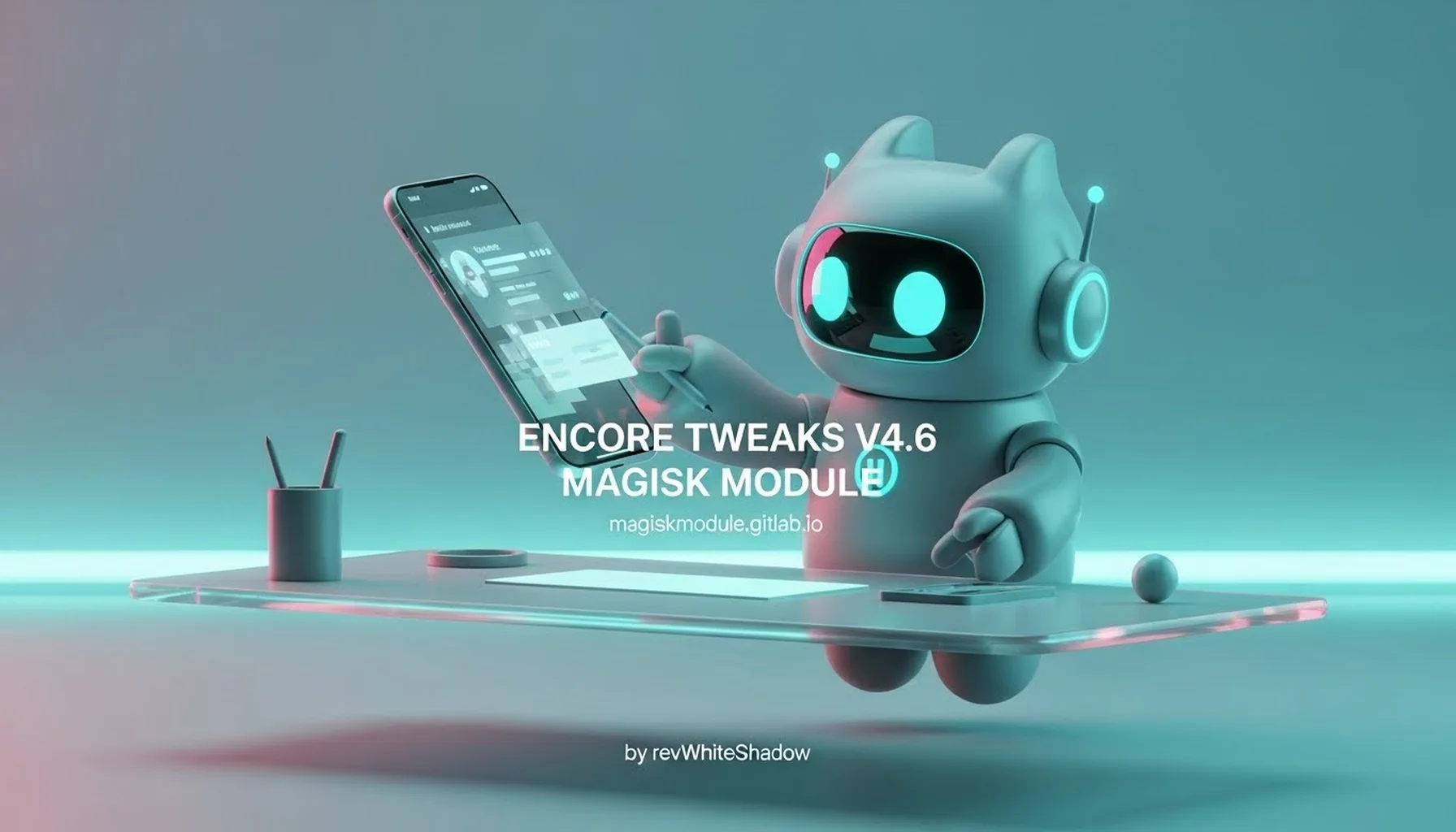 ENCORE TWEAKS V4.6 MAGISK MODULE