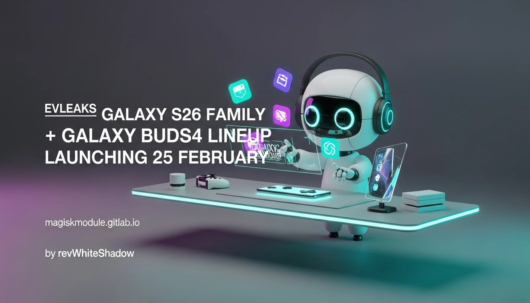 EVLEAKS GALAXY S26 FAMILY + GALAXY BUDS4 LINEUP LAUNCHING 25 FEBRUARY