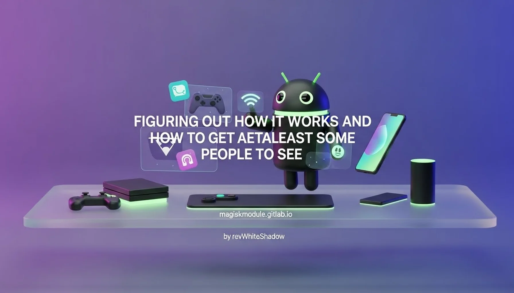 FIGURING OUT HOW IT WORKS AND HOW TO GET AT LEAST SOME PEOPLE TO SEE