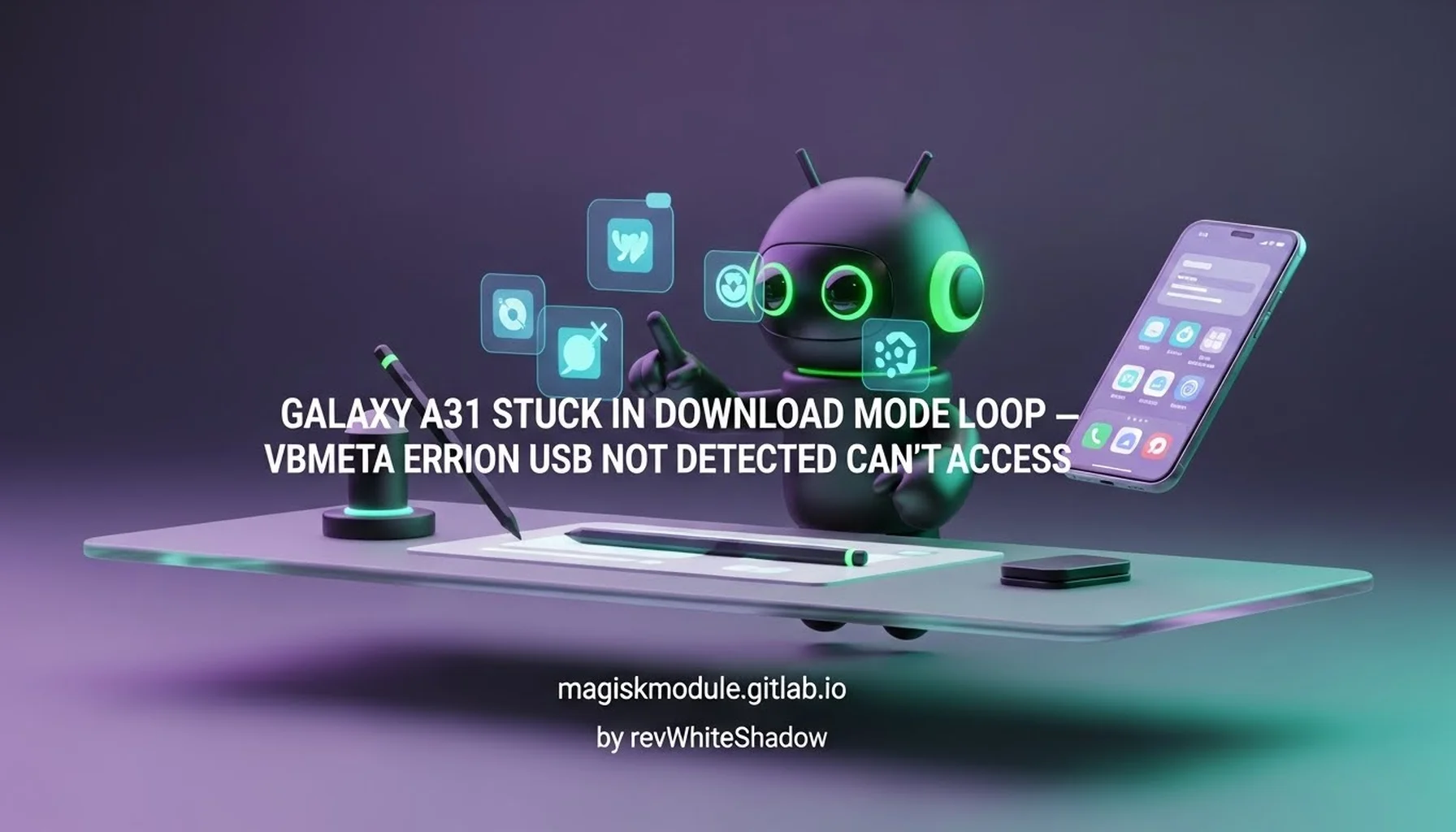 GALAXY A31 STUCK IN DOWNLOAD MODE LOOP — VBMETA ERROR USB NOT DETECTED CAN&rsquo;T ACCESS