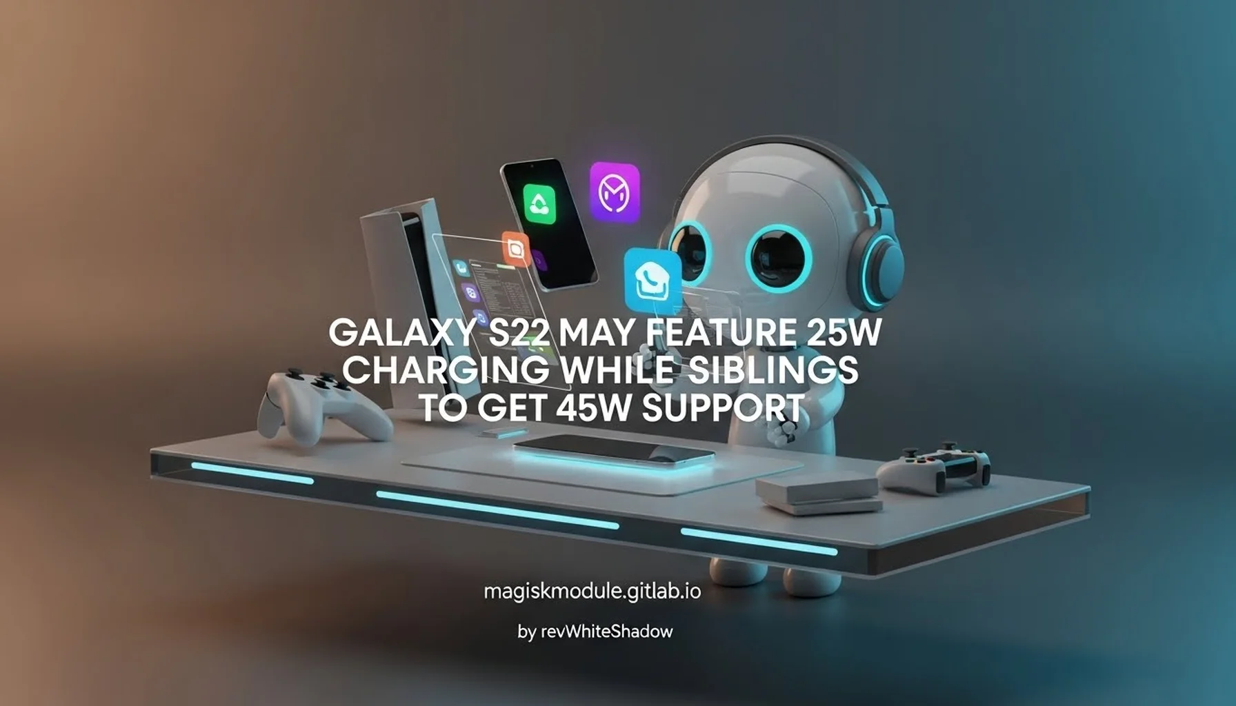 GALAXY S22 MAY FEATURE 25W CHARGING WHILE SIBLINGS TO GET 45W SUPPORT