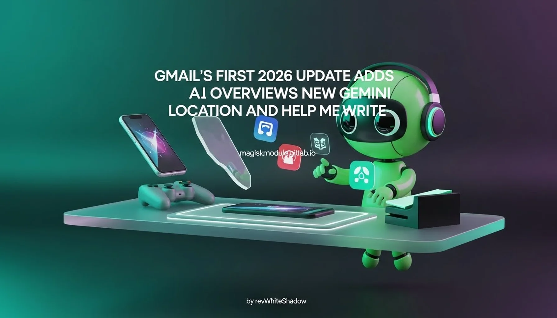 GMAIL&rsquo;S FIRST 2026 UPDATE ADDS AI OVERVIEWS NEW GEMINI LOCATION AND HELP ME WRITE