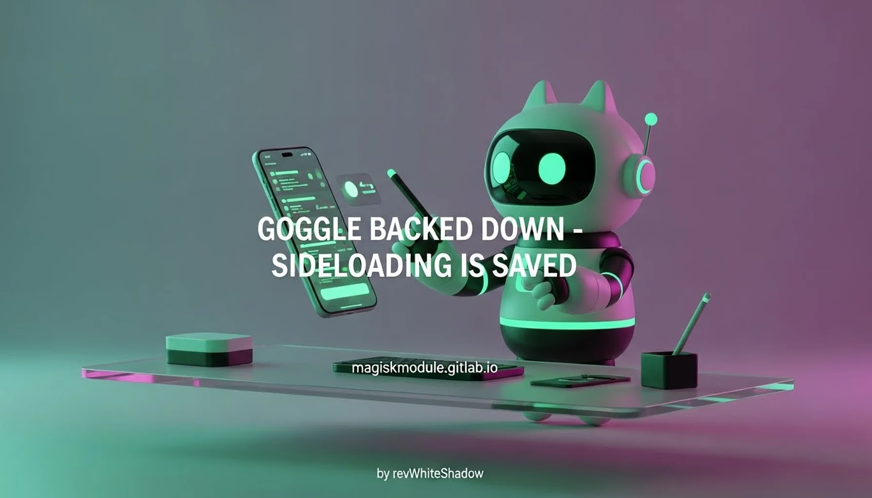 GOGGLE BACKED DOWN - SIDELOADING IS SAVED