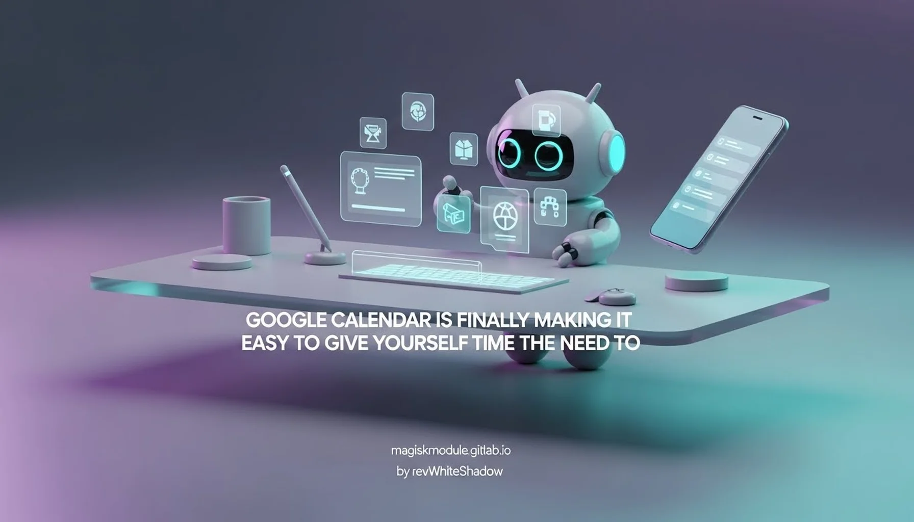 GOOGLE CALENDAR IS FINALLY MAKING IT EASY TO GIVE YOURSELF THE TIME YOU NEED TO