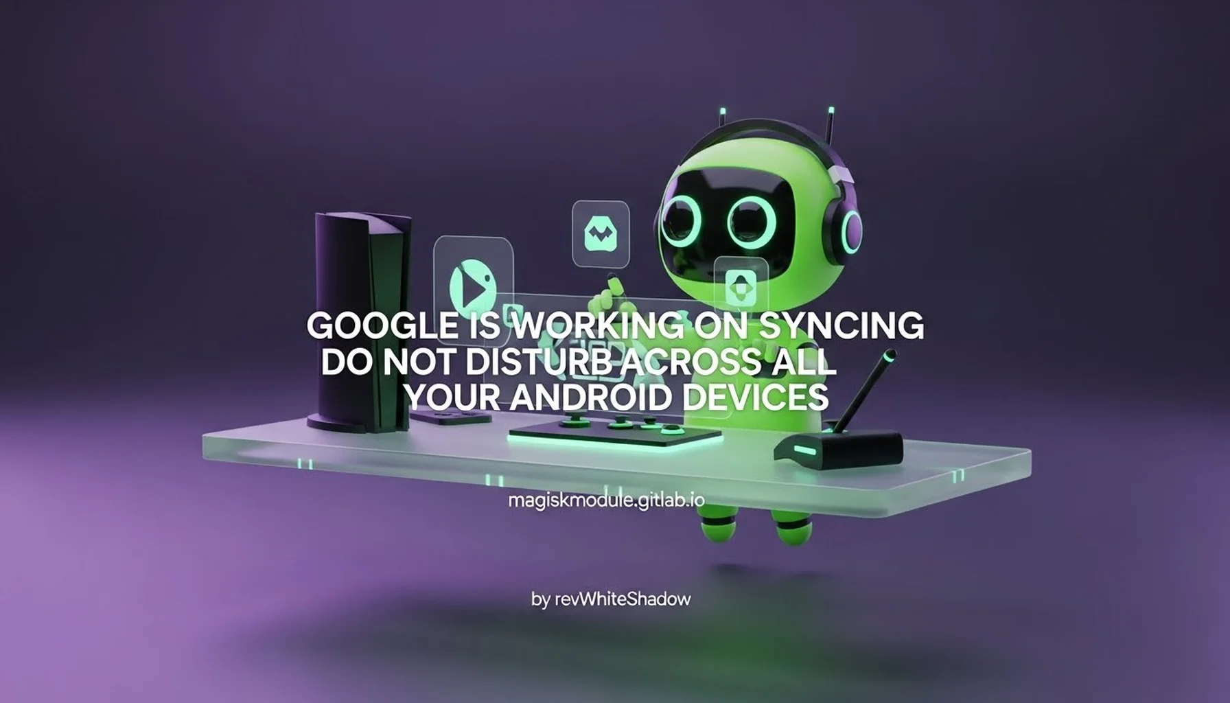 GOOGLE IS WORKING ON SYNCING DO NOT DISTURB ACROSS ALL YOUR ANDROID DEVICES