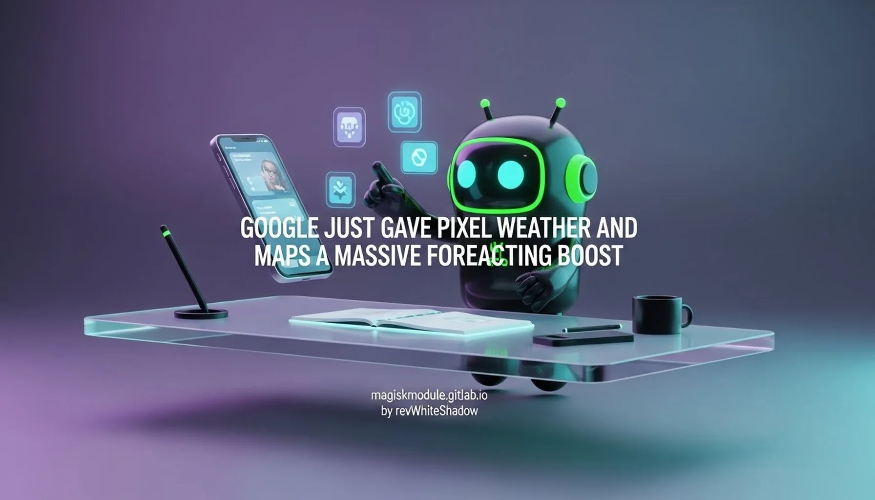 GOOGLE JUST GAVE PIXEL WEATHER AND MAPS A MASSIVE FORECASTING BOOST