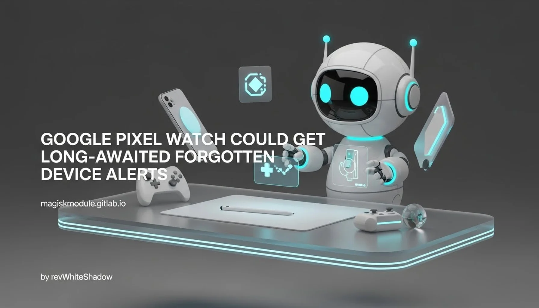 GOOGLE PIXEL WATCH COULD GET LONG-AWAITED FORGOTTEN DEVICE ALERTS