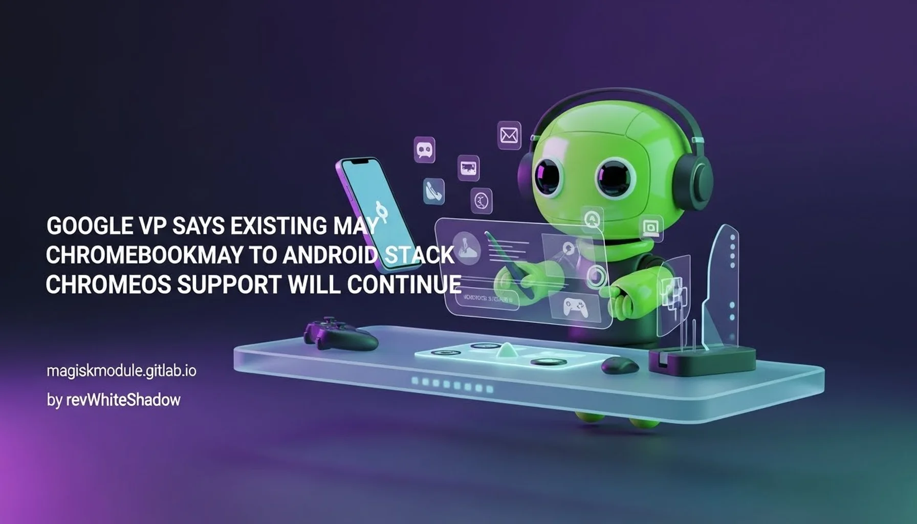 GOOGLE VP SAYS EXISTING CHROMEBOOKS MAY UPGRADE TO ANDROID STACK CHROMEOS SUPPORT WILL CONTINUE