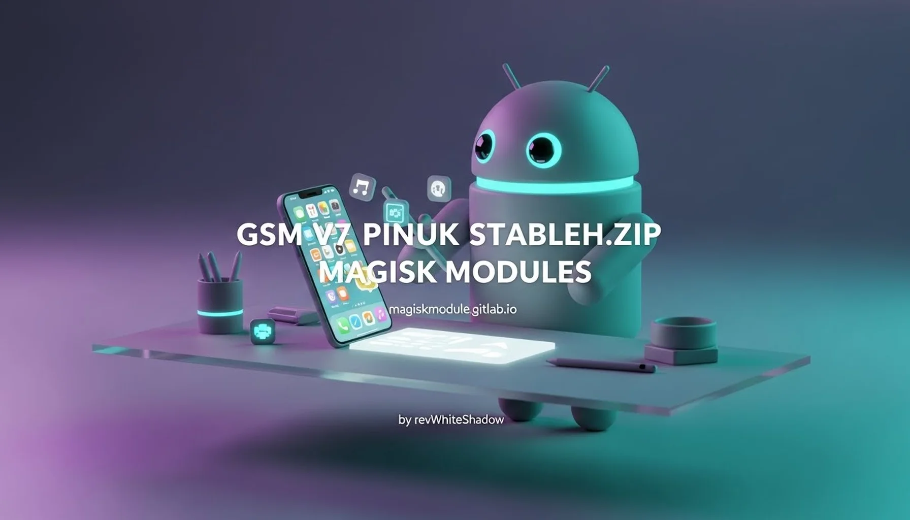 GSM V7 PINUK STABLEH.ZIP MAGISK MODULES
