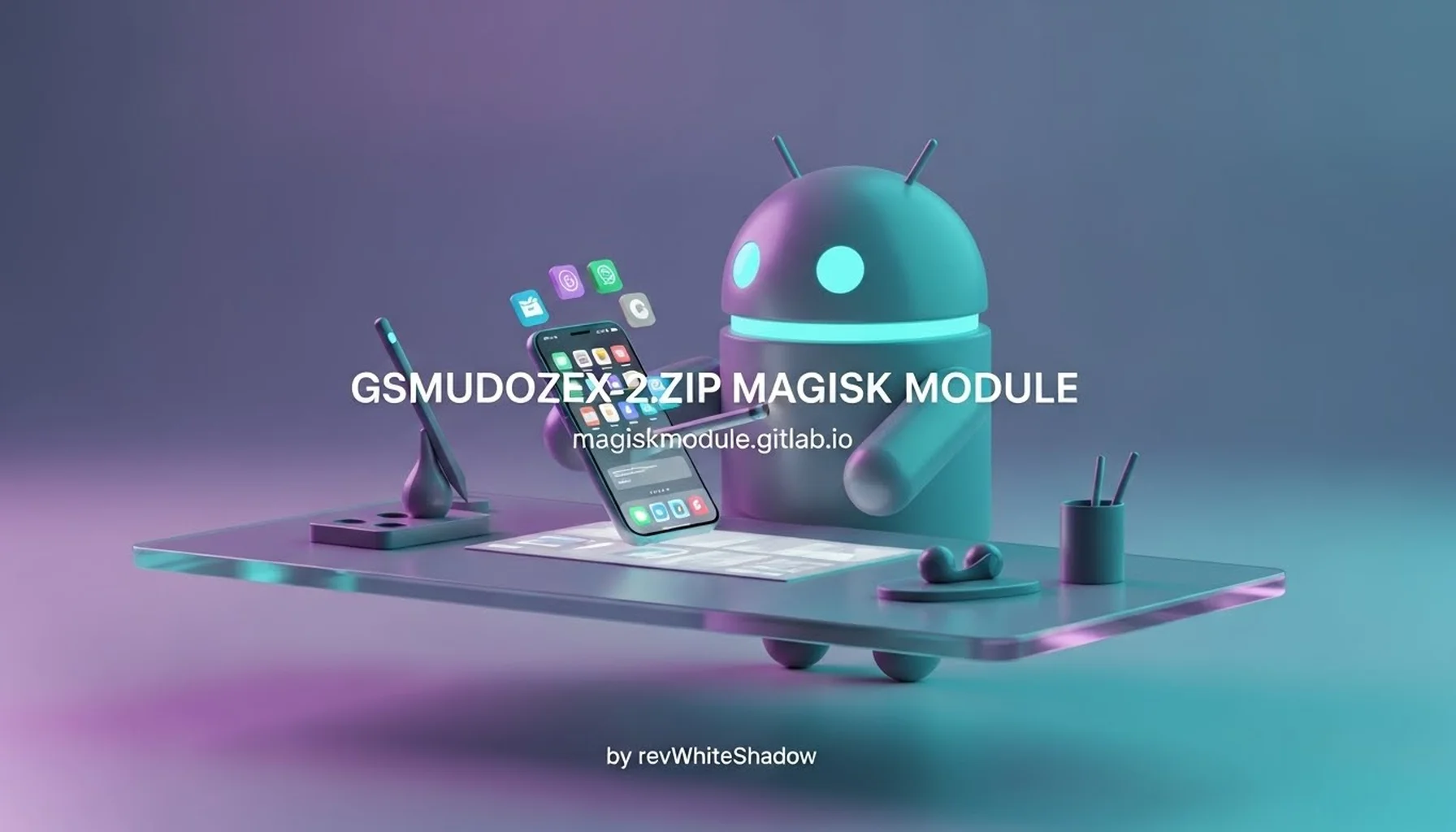 GSMUDOZEX-2.ZIP MAGISK MODULE