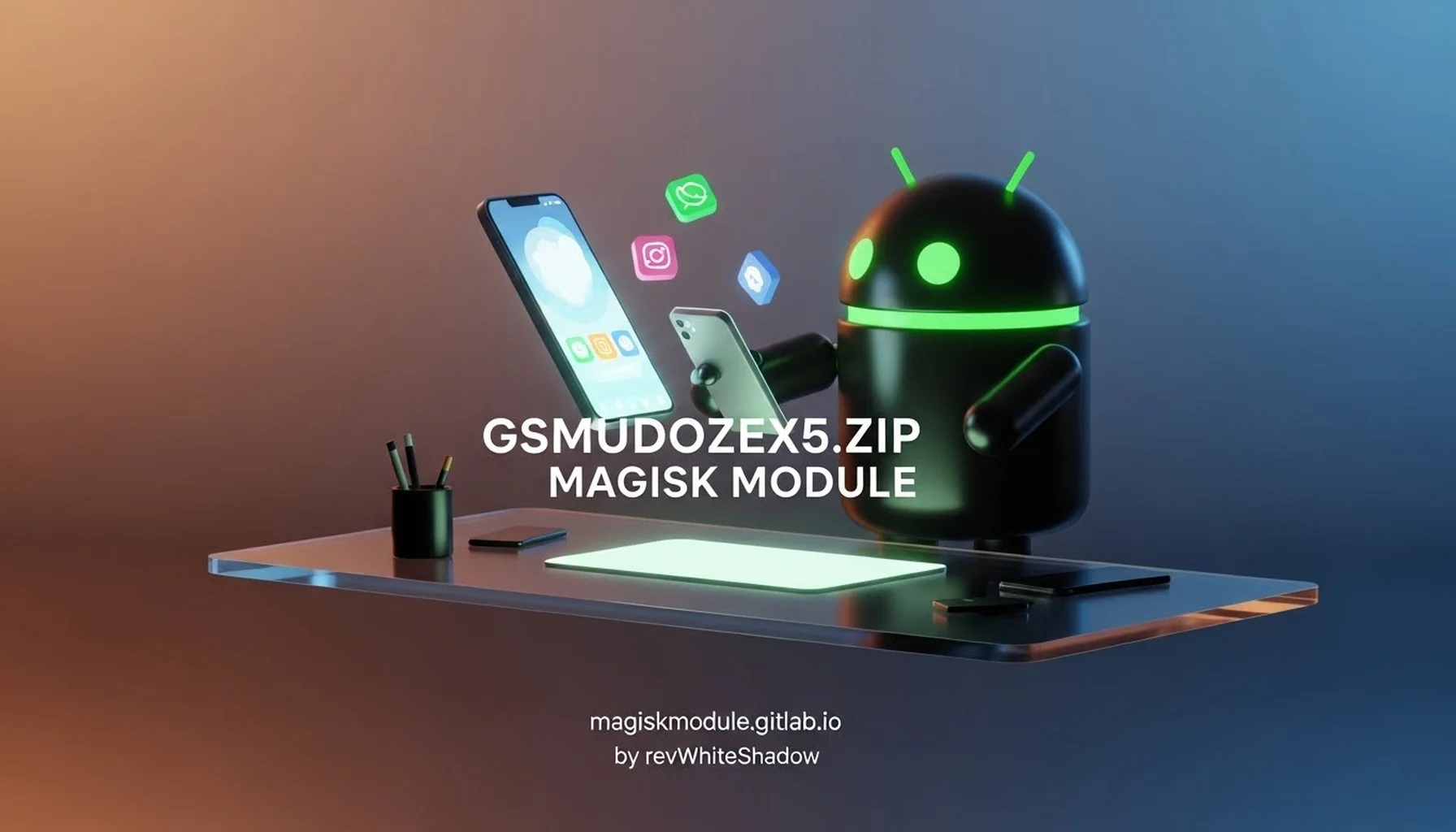 GSMUDOZEX5.ZIP MAGISK MODULE