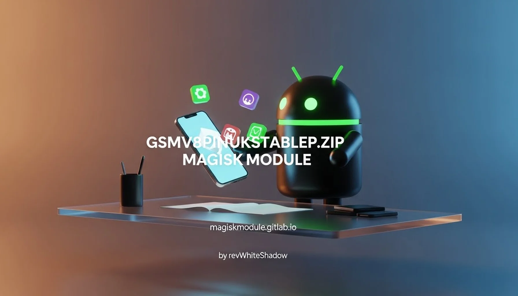 GSMV8PINUKSTABLEP.ZIP MAGISK MODULE