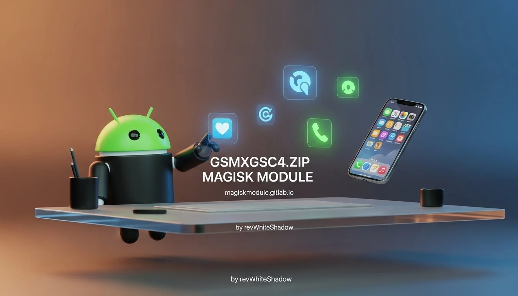 GSMXGSC4.ZIP MAGISK MODULE