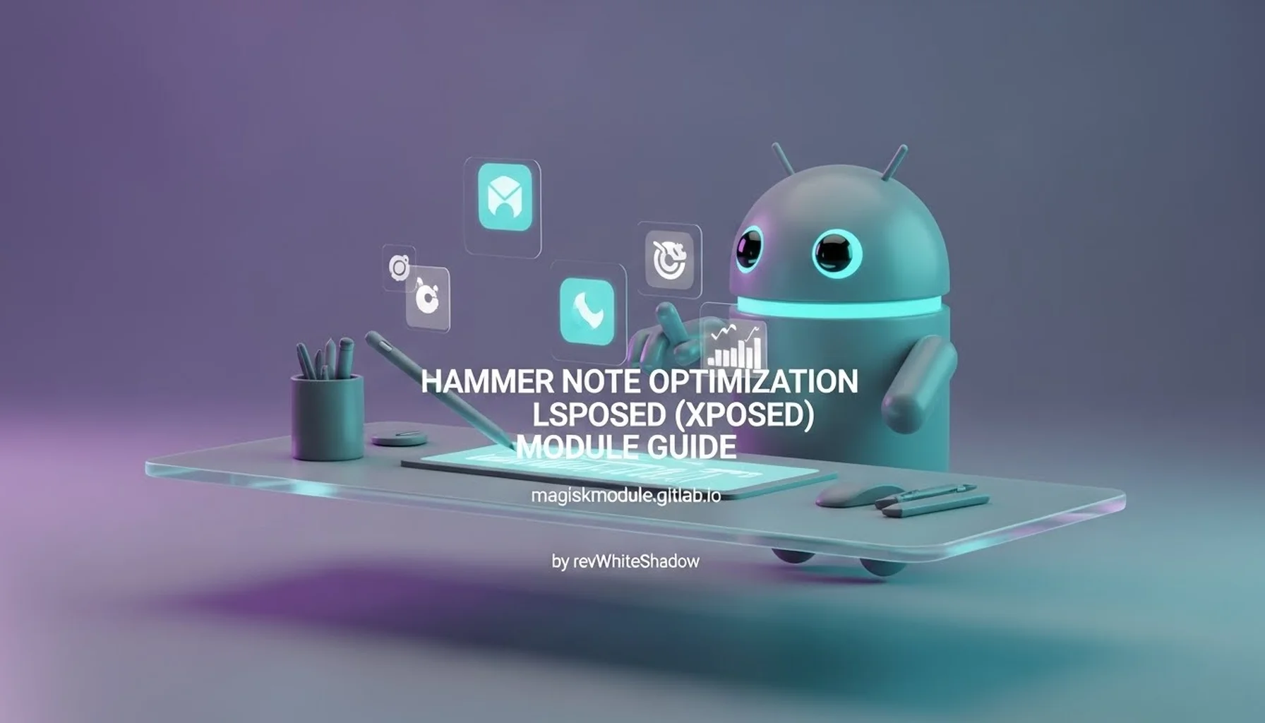 HAMMER NOTE OPTIMIZATION LSPOSED (XPOSED) MODULE GUIDE