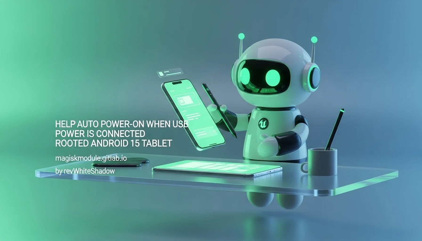 HELP AUTO POWER-ON WHEN USB POWER IS CONNECTED ROOTED ANDROID 15 TABLET