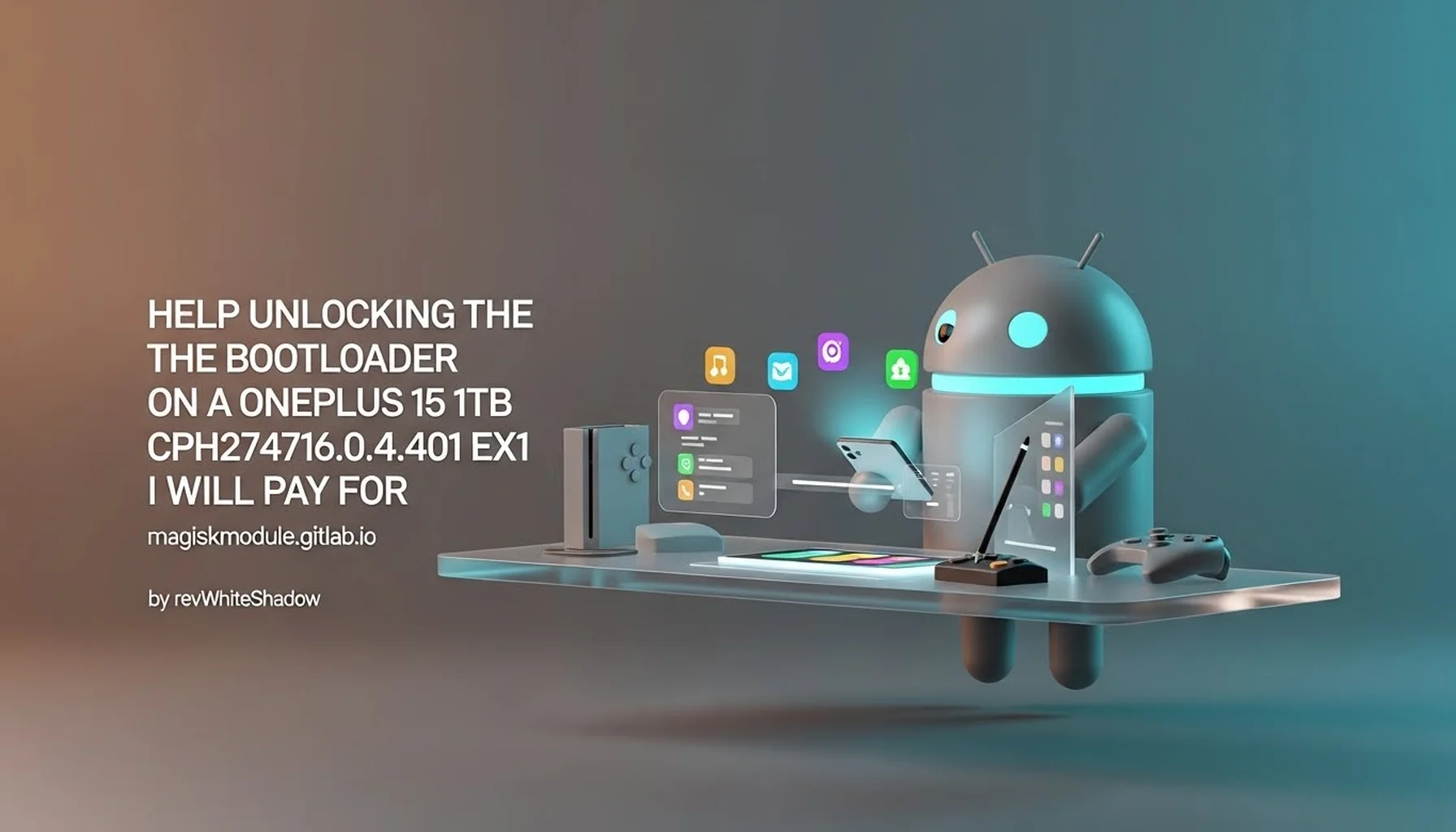 HELP UNLOCKING THE BOOTLOADER ON A ONEPLUS 15 1TB CPH274716.0.4.401 EX1 I WILL PAY FOR