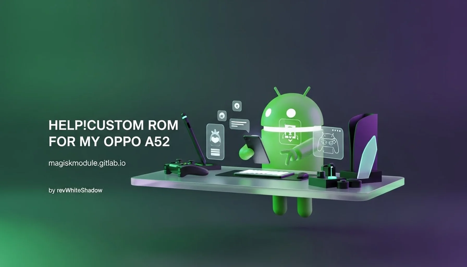 HELP!CUSTOM ROM FOR MY OPPO A52