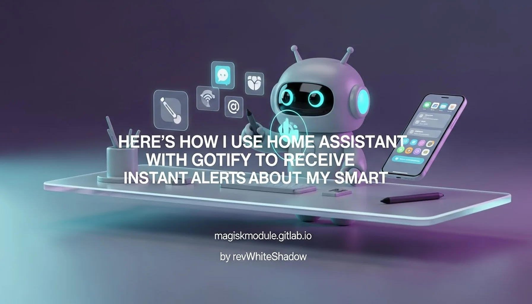 HERE&rsquo;S HOW I USE HOME ASSISTANT WITH GOTIFY TO RECEIVE INSTANT ALERTS ABOUT MY SMART