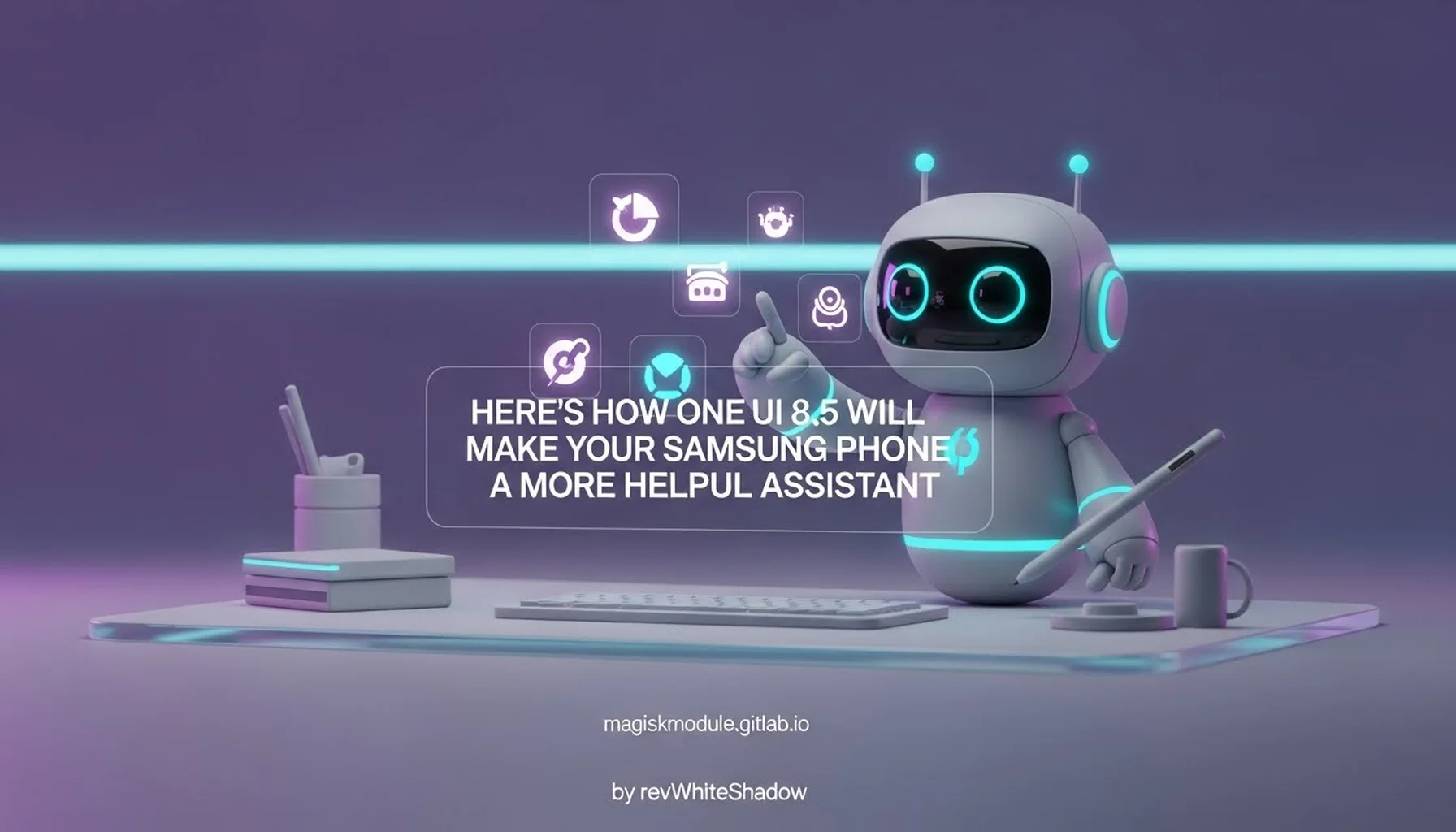 HERE&rsquo;S HOW ONE UI 8.5 WILL MAKE YOUR SAMSUNG GALAXY PHONE A MORE HELPFUL ASSISTANT
