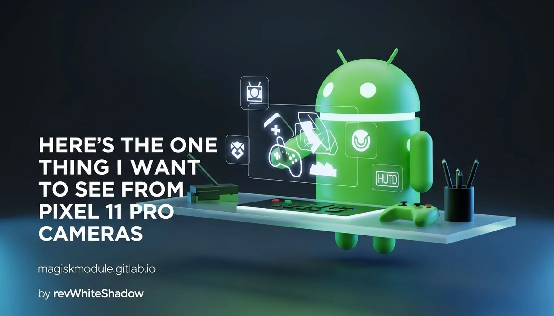 HERE&rsquo;S THE ONE THING I WANT TO SEE FROM PIXEL 11 PRO CAMERAS