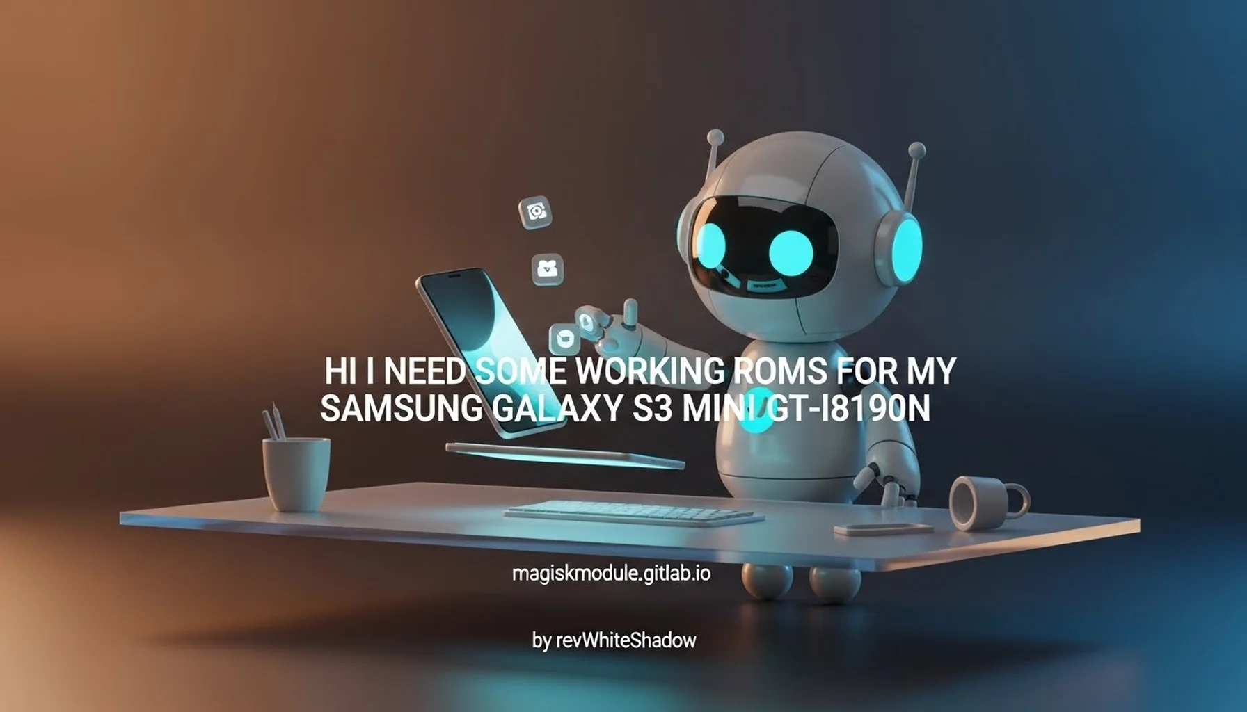 HI I NEED SOME WORKING ROMS FOR MY SAMSUNG GALAXY S3 MINI GT-I8190N