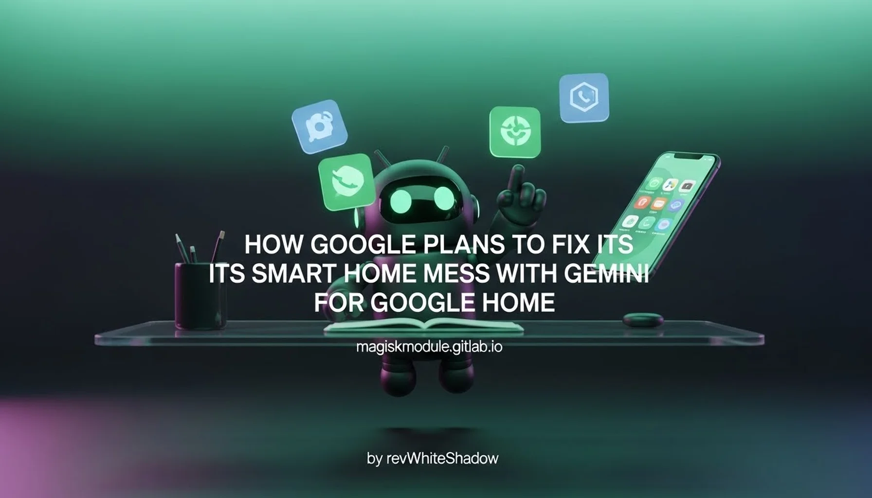 HOW GOOGLE PLANS TO FIX ITS SMART HOME MESS WITH GEMINI FOR GOOGLE HOME