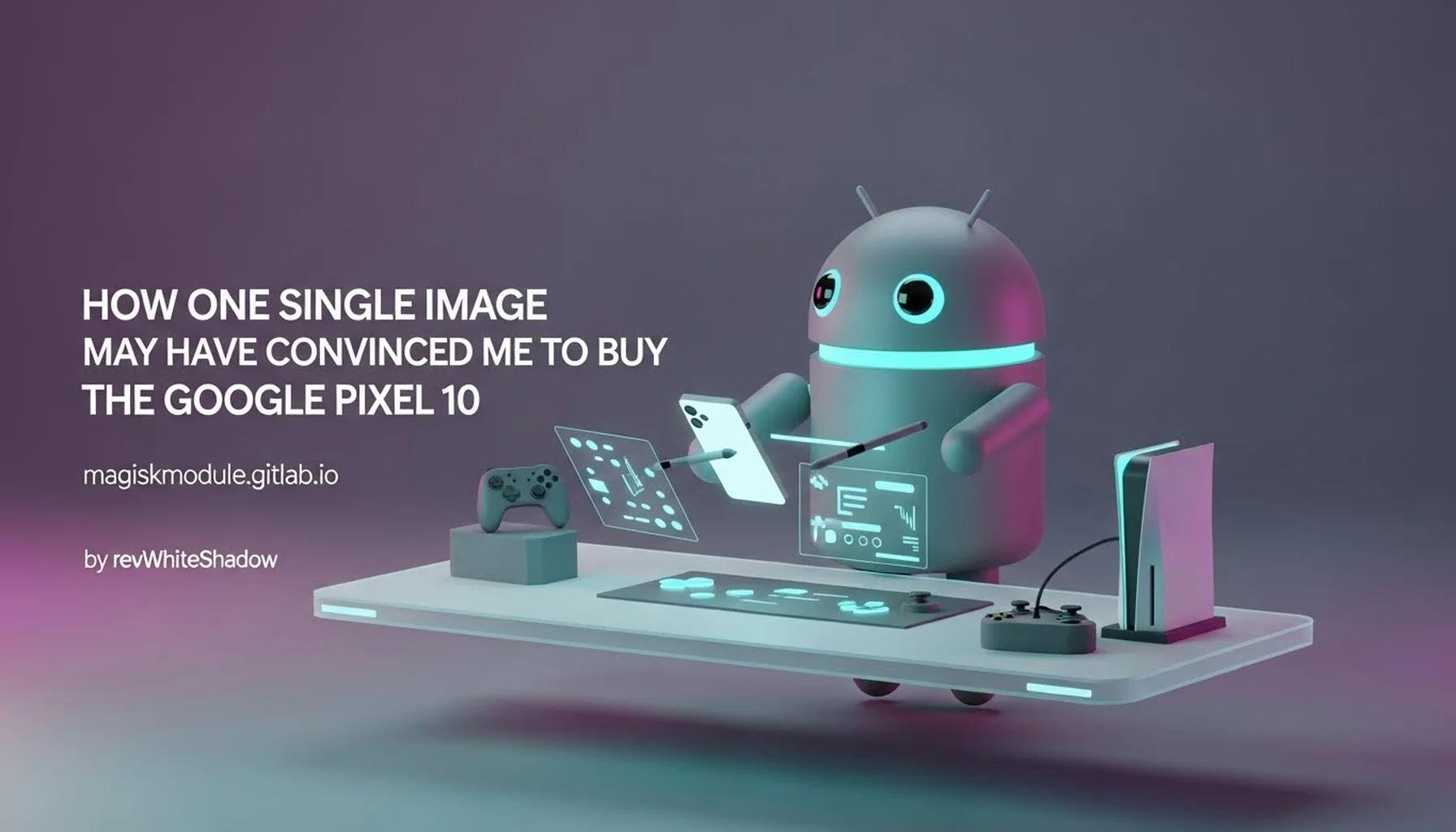 HOW ONE SINGLE IMAGE MAY HAVE CONVINCED ME TO BUY THE GOOGLE PIXEL 10