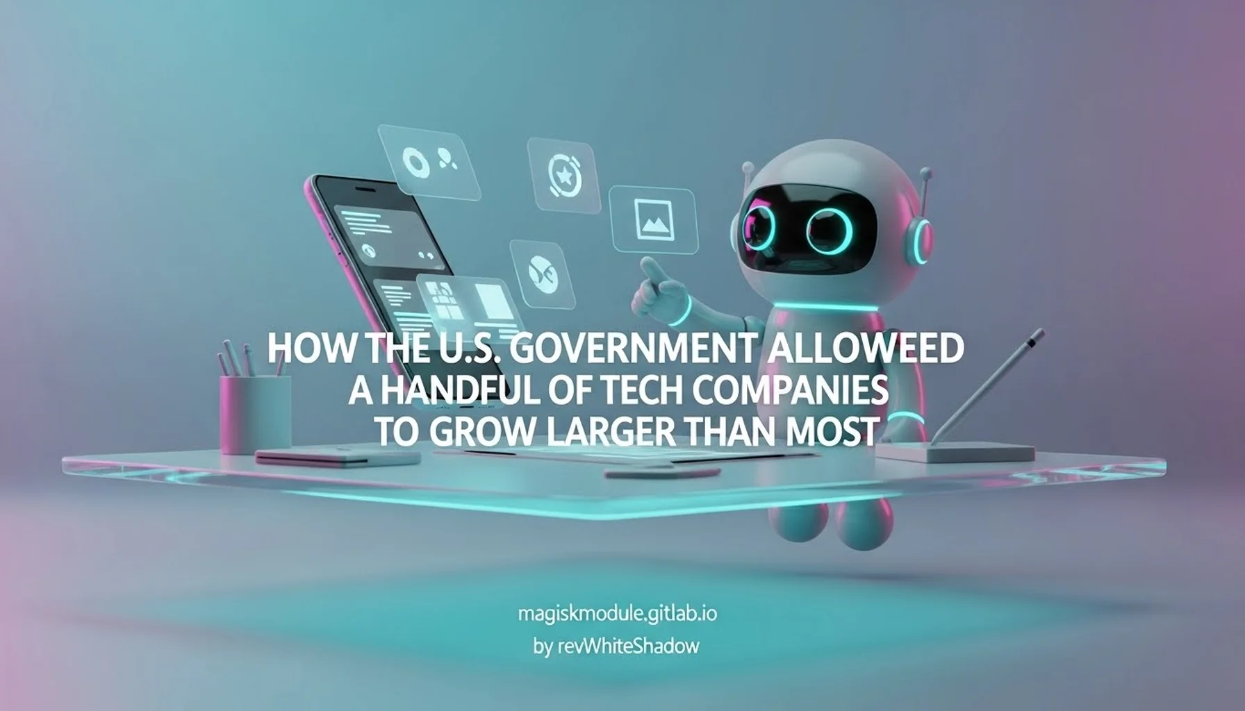 HOW THE U.S. GOVERNMENT ALLOWED A HANDFUL OF TECH COMPANIES TO GROW LARGER THAN MOST