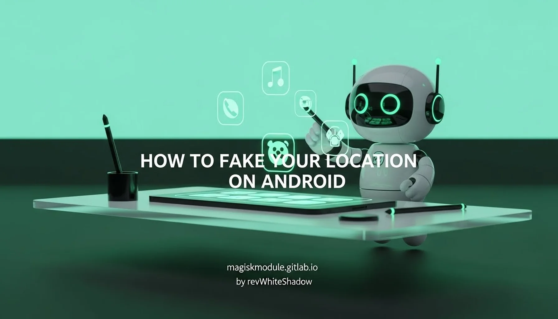 HOW TO FAKE YOUR LOCATION ON ANDROID