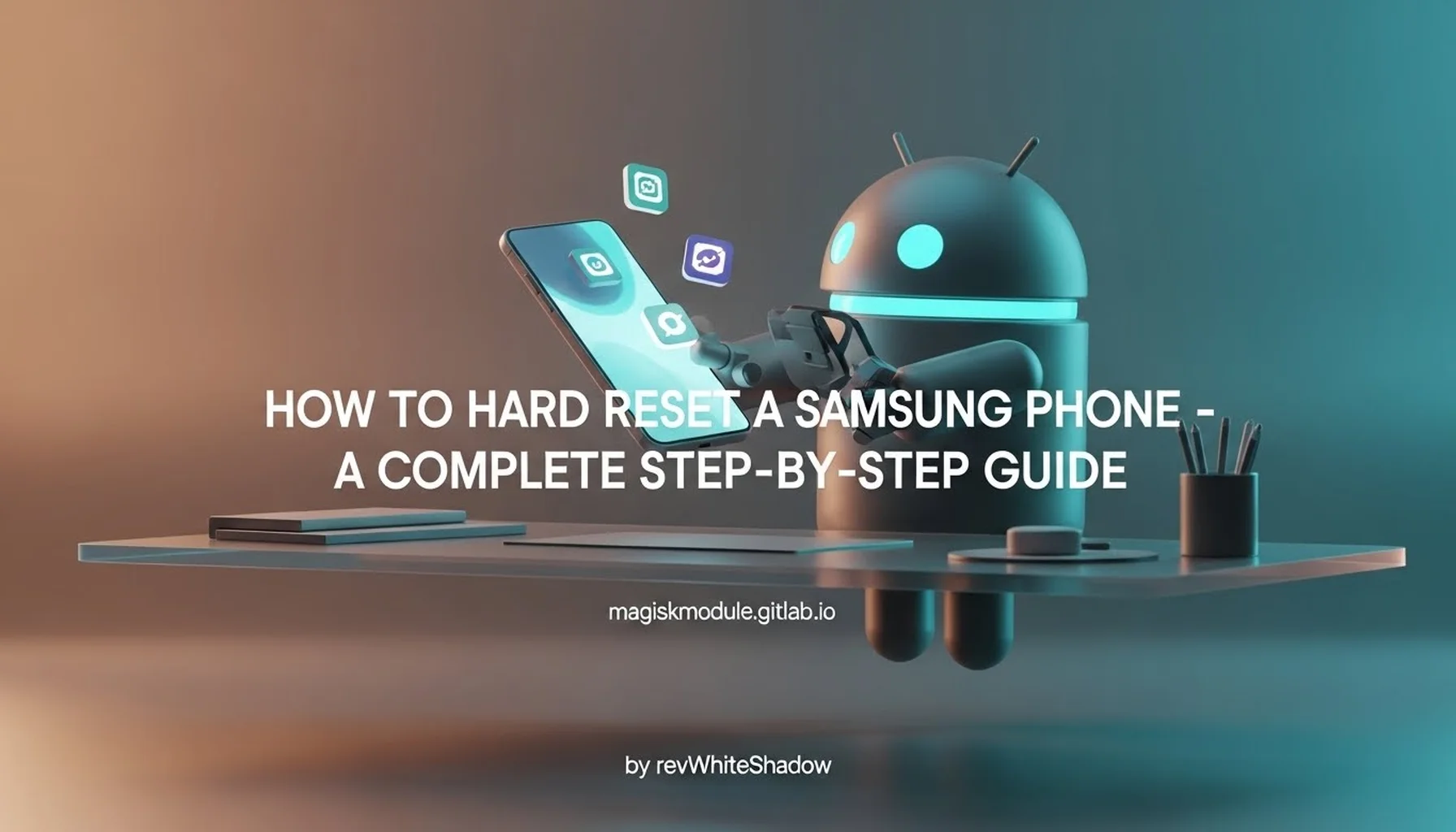 HOW TO HARD RESET A SAMSUNG PHONE - A COMPLETE STEP-BY-STEP GUIDE