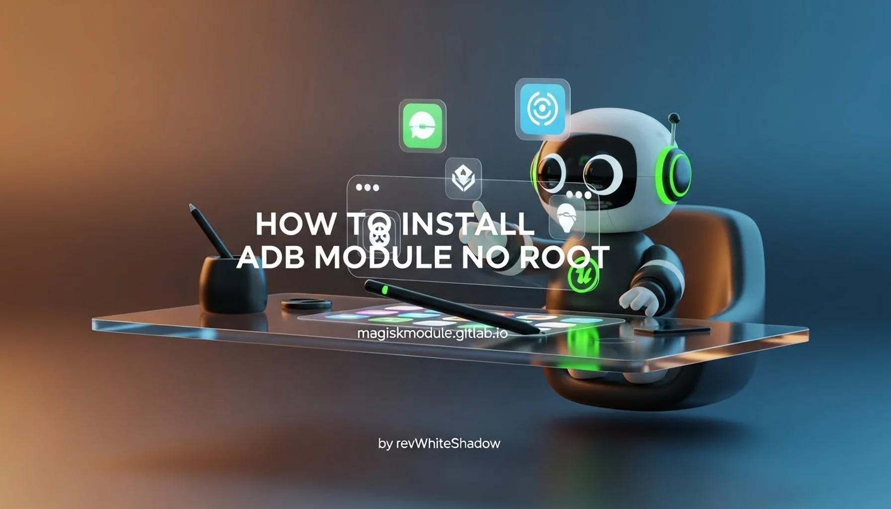 HOW TO INSTALL ADB MODULE NO ROOT