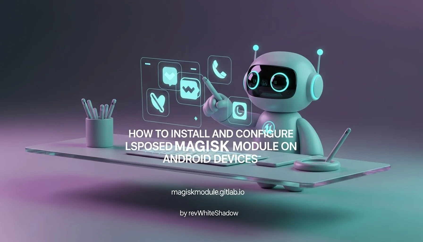 HOW TO INSTALL AND CONFIGURE LSPOSED MAGISK MODULE ON ANDROID DEVICES