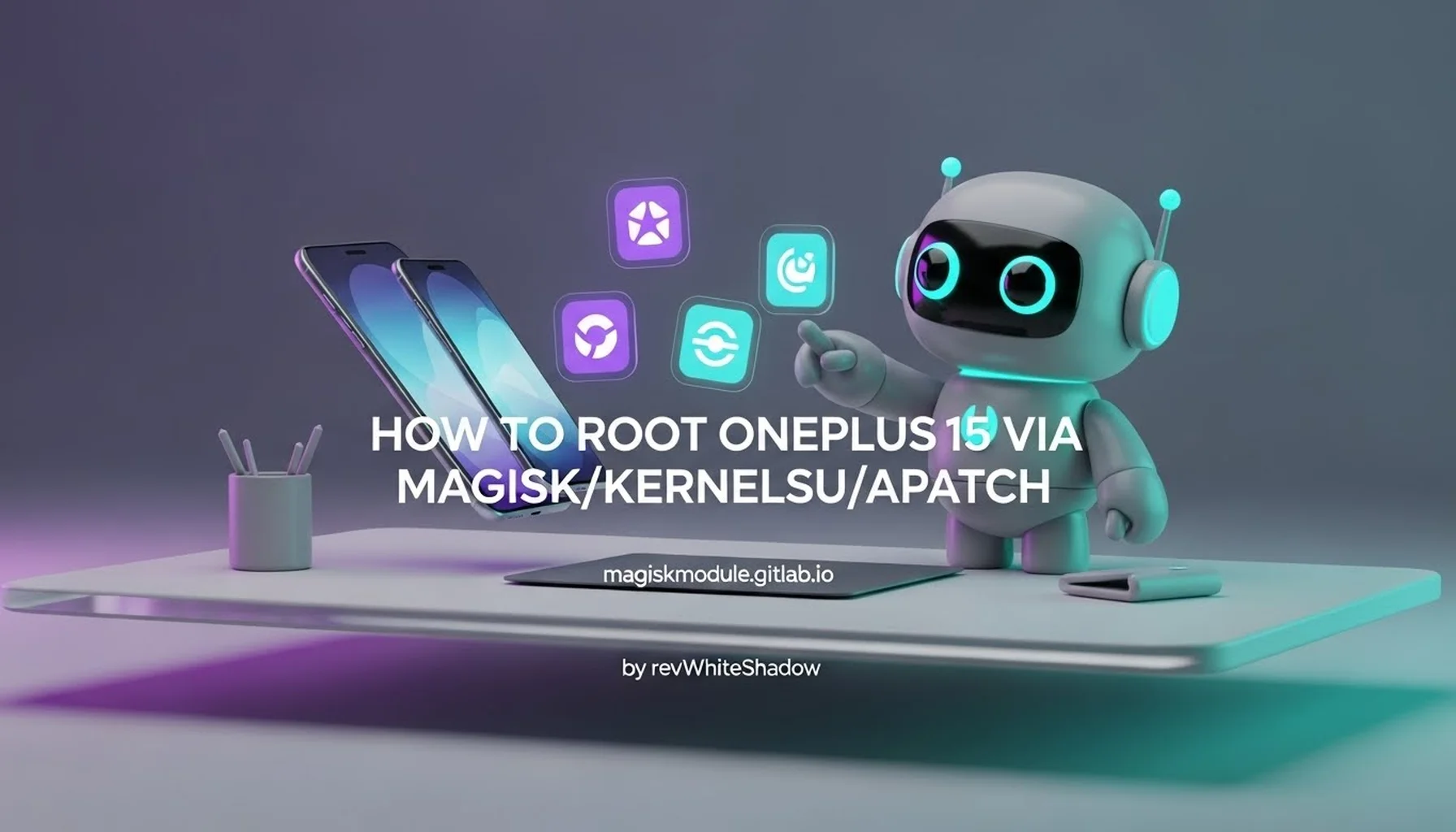 HOW TO ROOT ONEPLUS 15 VIA MAGISK/KERNELSU/APATCH