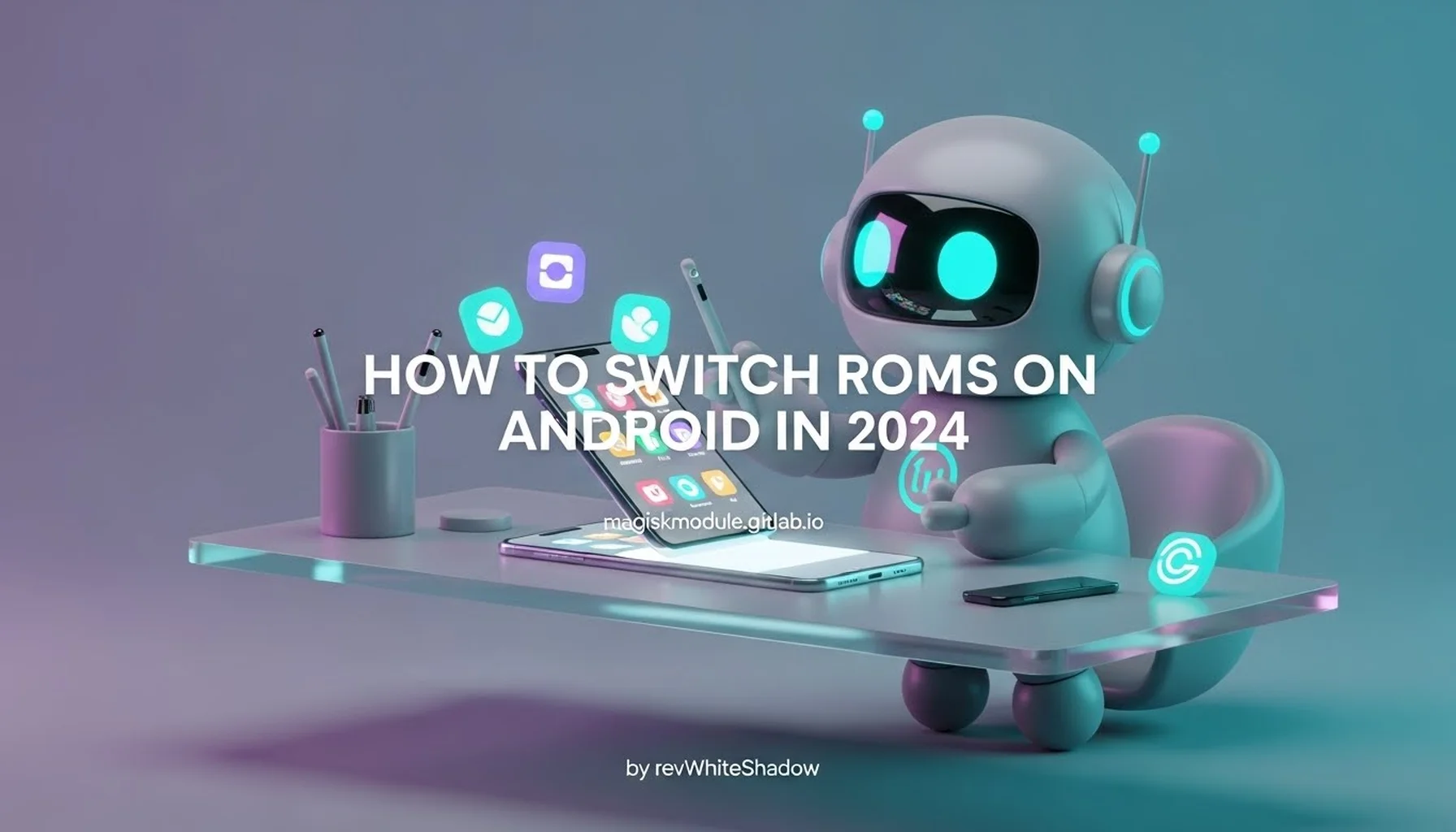 HOW TO SWITCH ROMS ON ANDROID IN 2024