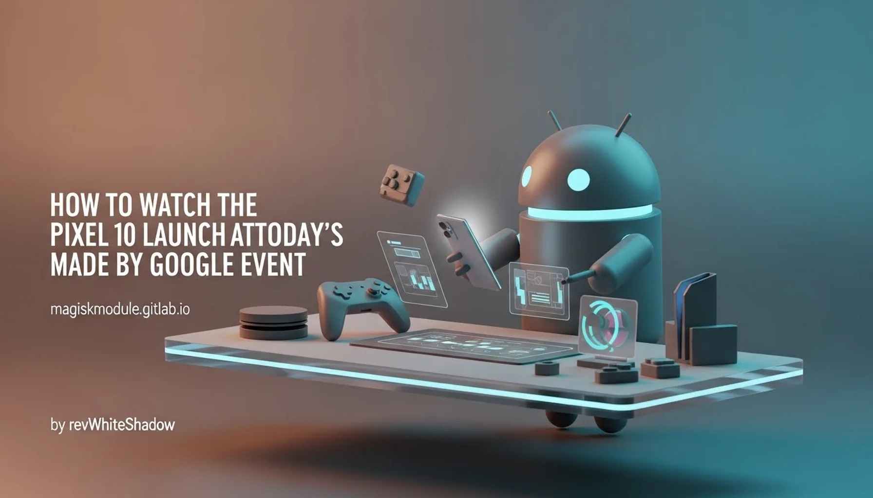 HOW TO WATCH THE PIXEL 10 LAUNCH AT TODAY&rsquo;S MADE BY GOOGLE EVENT