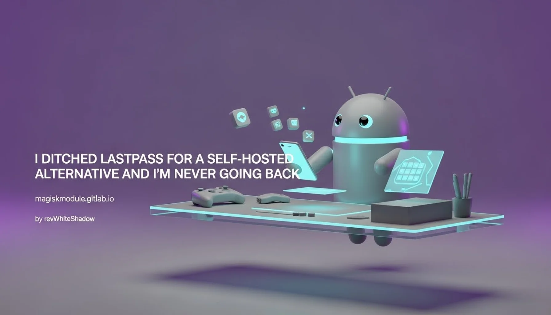 I DITCHED LASTPASS FOR A SELF-HOSTED ALTERNATIVE AND I&rsquo;M NEVER GOING BACK